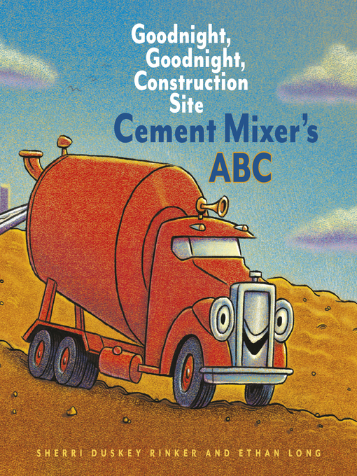 Title details for Cement Mixer's ABC by Sherri Duskey Rinker - Wait list